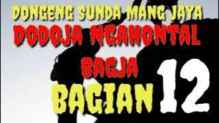 Dongeng Sunda Mang Jaya Dodoja Ngahontal Bagja Bagian 12 #dongengsunda @AZchannel03 