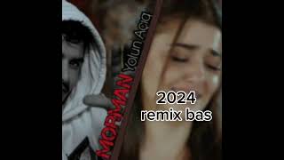 MorMan - Yolun Açıq remix bas 2024
