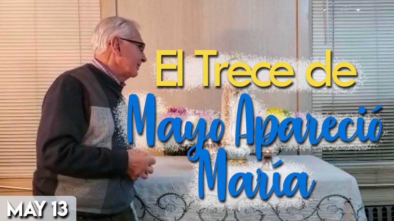 El Trece de Mayo Apareció María - Padre Dario Betancourt ...