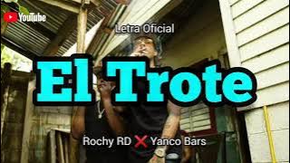 Rochy RD x Yanco Bars - El Trote | (Letra Oficial)