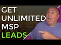 How To Get UNLIMITED MSP Leads For Your Business