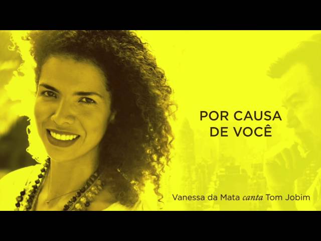 Vanessa da Mata - Por Causa De Você