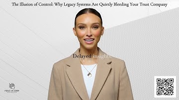 The Illusion of Control: Why Legacy Systems Are Quietly Bleeding Your Trust Company