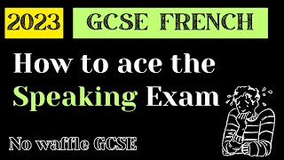 How to ACE your GCSE SPEAKING EXAMS : GCSE FRENCH