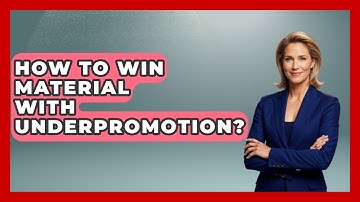 How To Win Material With Underpromotion? - The Chess Codex