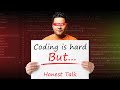 Coding is not for you  5 things i wish i knew     the harsh reality  must watch 