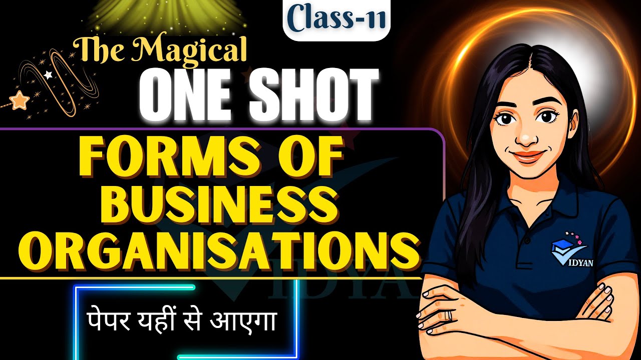 FORMS OF BUSINESS ORGANISATION ONE SHOT LECTURE I 11th BUSINESS STUDIES CH-2