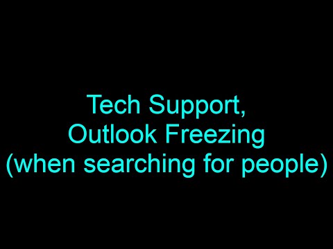 Tech Support, Outlook is freezing when searching for people