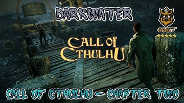 CALL OF CTHULHU Gameplay Walkthrough Chapter 2 - DarkWater
