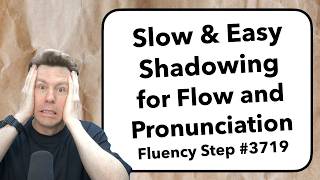 Slow & Easy English SHADOWING for FLOW & PROUNCIATION