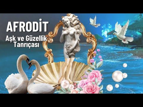 Yunan Mitolojisi | Aşk ve Seks Tanrıçası | Afrodit  🌊🐚