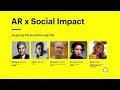 AR x Social Impact: Inspiring the World Through AR