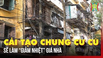 Cải tạo chung cư cũ: Cú hãm phanh cho “cơn sốt” giá nhà? | Tin tức