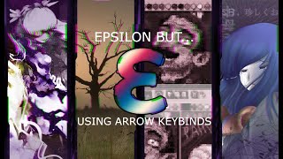 Download Lagu Epsilon Dan But... Using Arrow Keybinds😮😮 MP3