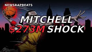 Donovan Mitchell $273M DEAL EXPLODES: Cavs Max Contract SHOCK! | News Rap 🔥
