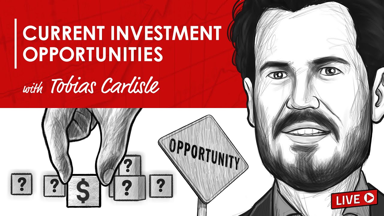 Current Investment Opportunities w/ Tobias Carlisle (TIP454)