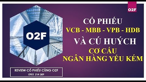 Cơ cấu ngân hàng yếu kém, cú huých cho Cổ phiếu VPB-VCB-HDB-MBB