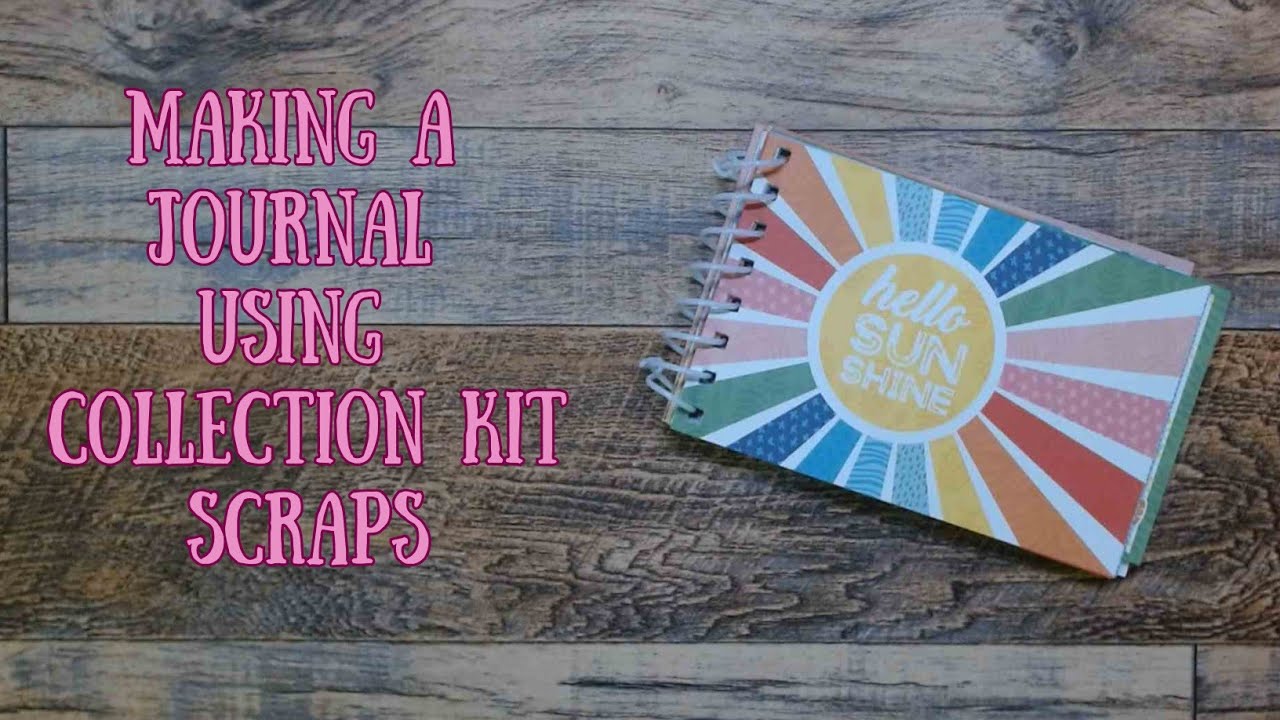 Scrap Savvy! Make a Journal using Collection Kit Scraps - YouTube