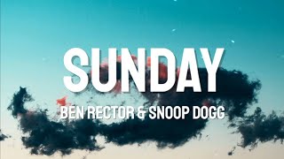 Video thumbnail of "Ben Rector, Snoop Dogg - Sunday (Lyrics)"you got me feelin' like a sunday""