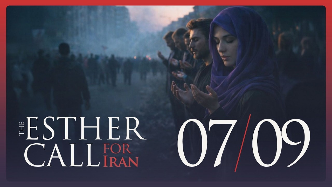 The Esther Call for Iran / July 09, 2026