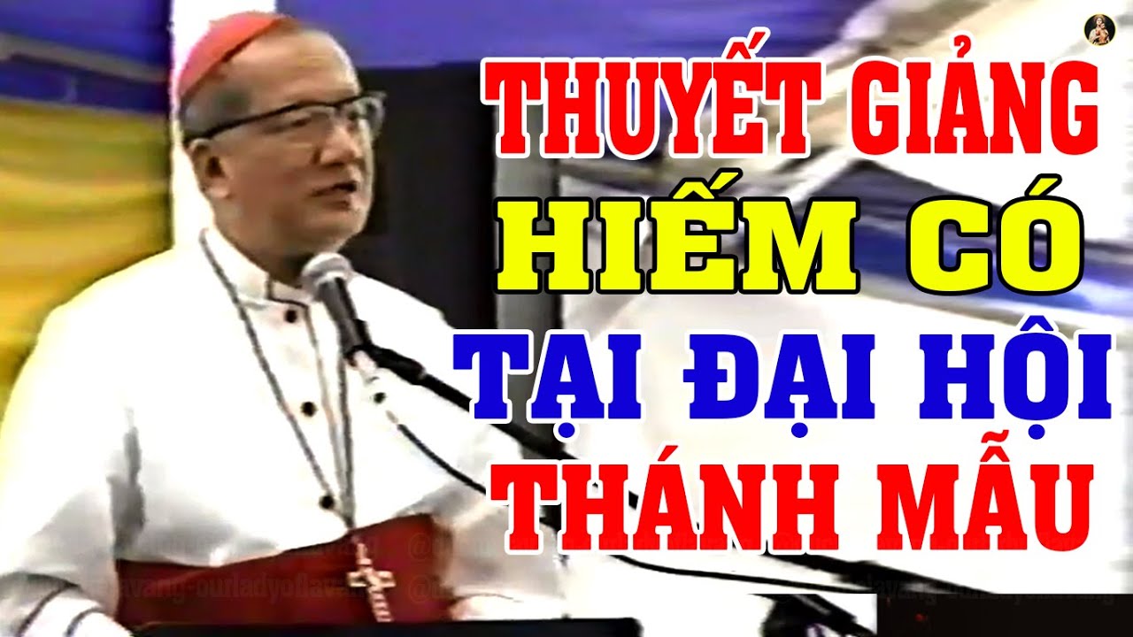 CHA XỨ GIẢNG ĐẠO 😀 CHUYỆN CƯỜI HIẾM CÓ của ĐHY Nguyễn Văn Thuận Giảng Tại Đại Hội Thánh Mẫu