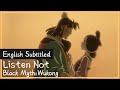 Black Myth Wukong Listen Not Chapter 4 Ending Song English Subtitles Lyrics