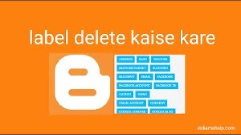 How to delete labels in blogger from Blogspot |How to remove label and create Label Blogger tutorial