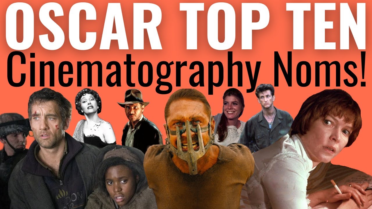 Top 10 Best Cinematography Oscar Nominations Ever