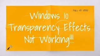 SOLVED: Windows 10 Transparency Effects Not Working