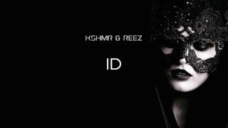 REEZ & KSHMR - ID