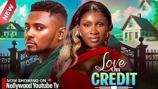 LOVE ON CREDIT - MAURICE SAM, SONIA UCHE 2025 NIGERIAN  NOLLYWOOD MOVIES