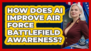How Does AI Improve Air Force Battlefield Awareness? - Sky Command Brotherhood