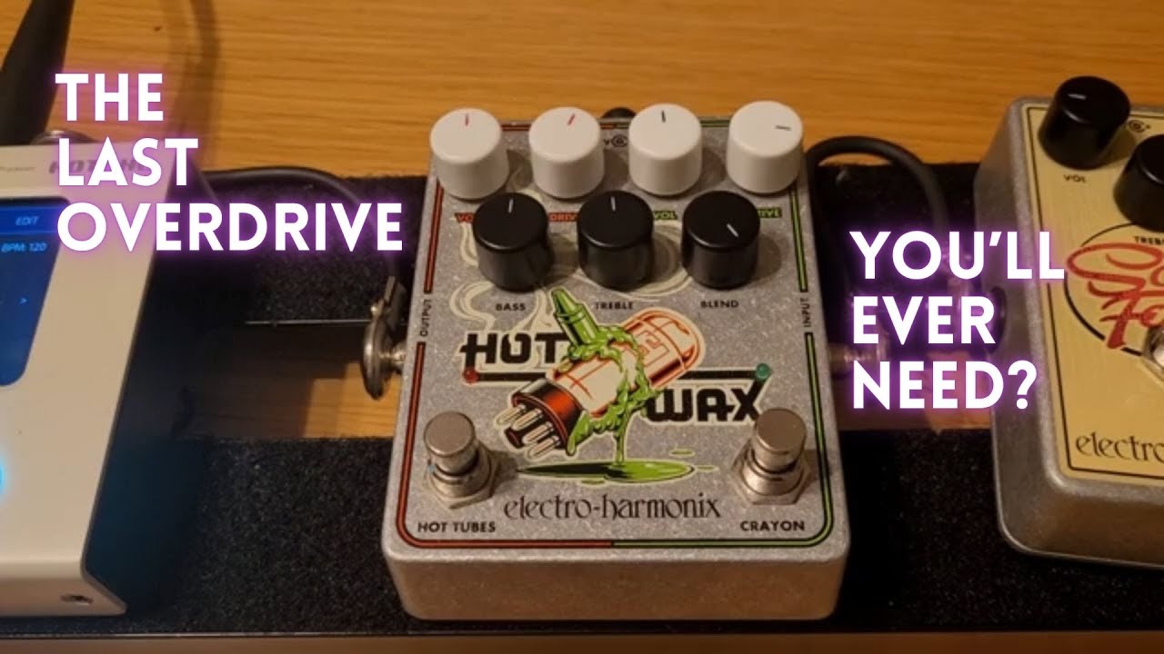 EHX Hot Wax Dual Guitar Overdrive Pedal Review. - YouTube