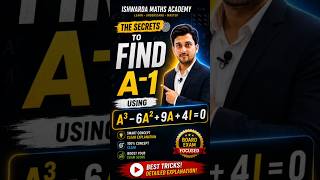 🔥 The Secret to Find A⁻¹ Using Cayley-Hamilton Theorem | A³ − 6A² + 9A + 4I = 0 | Class 12 Maths