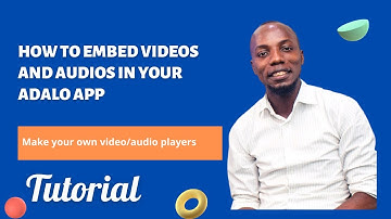 How to embed videos and audios in your Adalo App