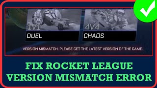 FIX ROCKET LEAGUE VERSION MISMATCH PLEASE GET THE LATEST VERSION OF THE GAME