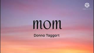 Donna Taggart-Mom (Lyrics)