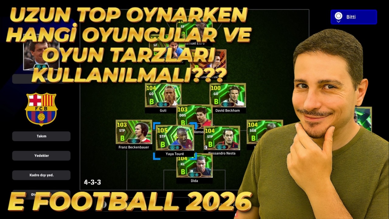 UZUN TOP OYNAMANIN İNCELİKLERİ!!! HANGİ TARZ OYUNCULAR KULLANILMALI DETAYLI ANLATIM e football 2026