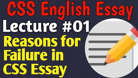 English Essay | Lecture #01 - Reasons for Failure Essay for CSS UPSC PMS