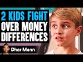 Brothers fight over money differences they instantly regret it  dhar mann