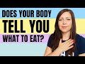 Does Your Body Tell You What to Eat?