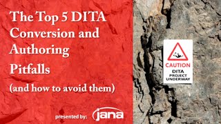 WEBINAR : The Top 5 DITA Conversion and Authoring Pitfalls (and how to avoid them)