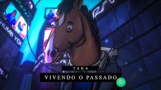 Taka - Vivendo o Passado