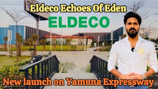 Eldeco EOE New launch Project On Yamuna Expressway Sector-22D | ☎️8009358570 #eldeco #newproject