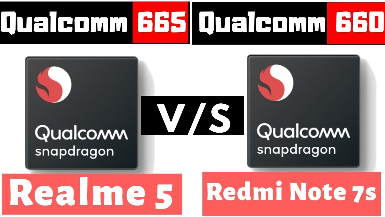 Snapdragon 665 Vs 660 कौन ज्यादा पावरफुल है under 10,000 Realme 5 Vs Redmi Note 7s