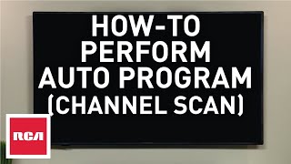 how to perform auto program (channel scan) on your tv