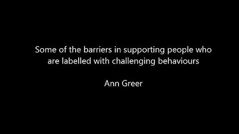 Some of the barriers in supporting people who are labelled with challenging behaviours