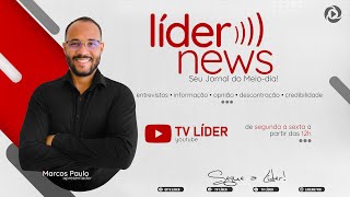 Programa Líder News 06/06- O Seu Jornal do Meio-Dia #LíderNews