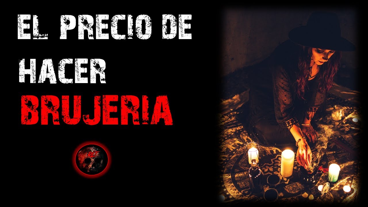 La Brujería tiene un Precio | Relatos de Brujería | Relatos y Leyendas de Terror