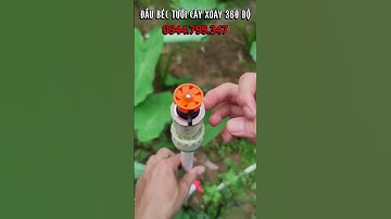 Đầu béc tưới cây xoay 360 độ đa năng